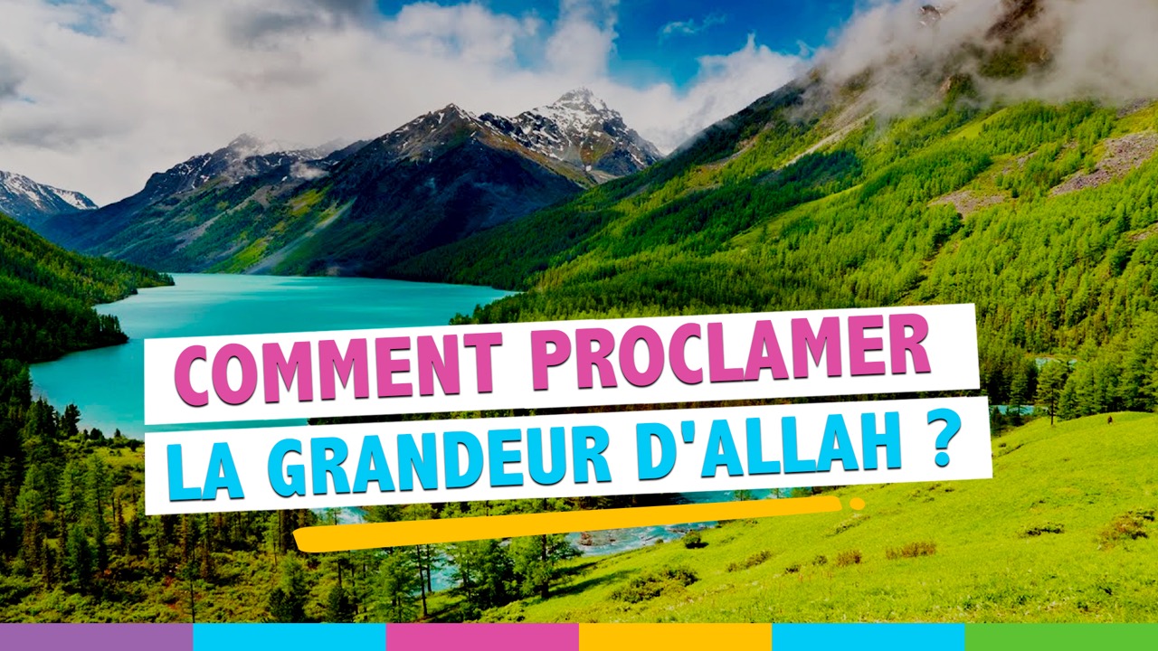 Allahu Akbar : la grandeur divine