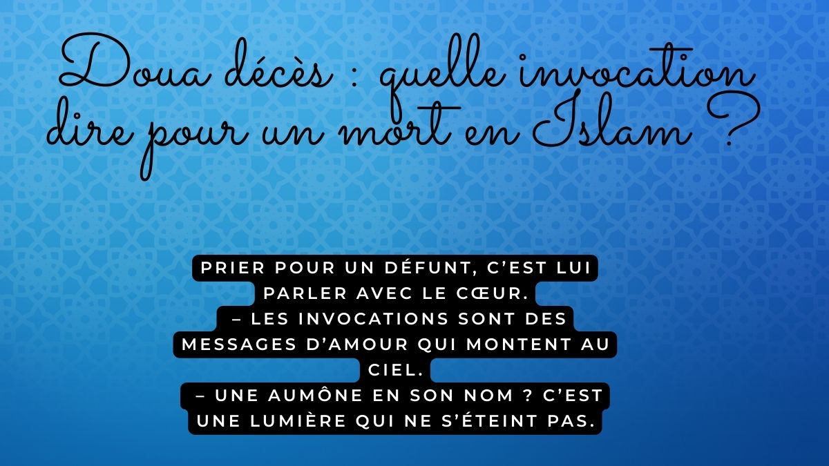 Dua pour le defunt : les invocations essentielles